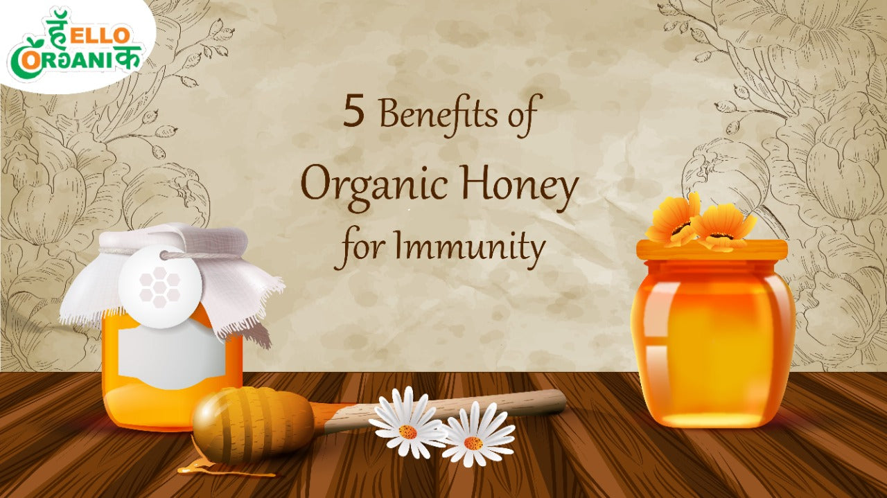5 Benefits of Organic Honey for Immunity