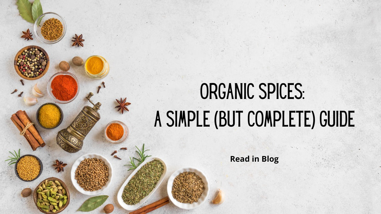 Organic Spices: A Simple (But Complete) Guide