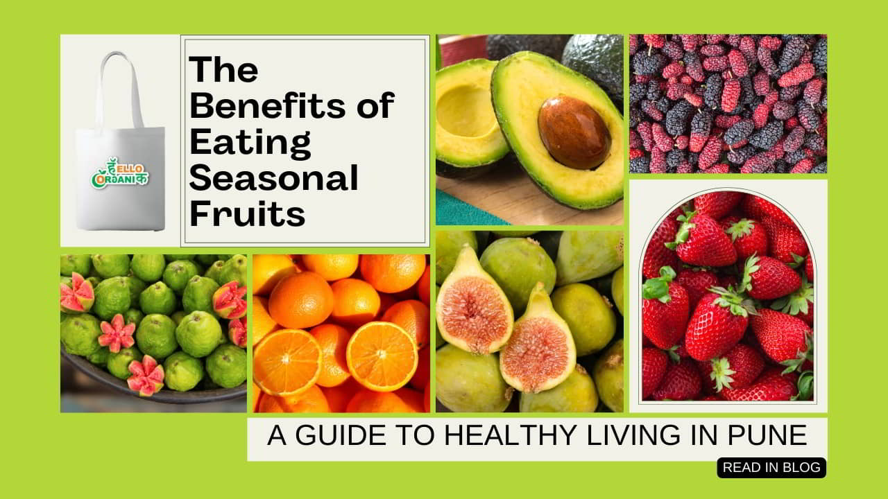 The Benefits of Eating Seasonal Fruits: A Guide to Healthy Living in Pune