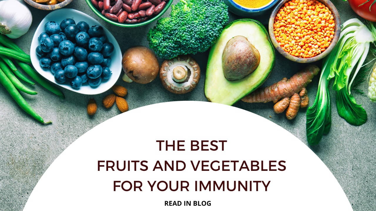 The Best Fruits and Vegetables for Your Immunity