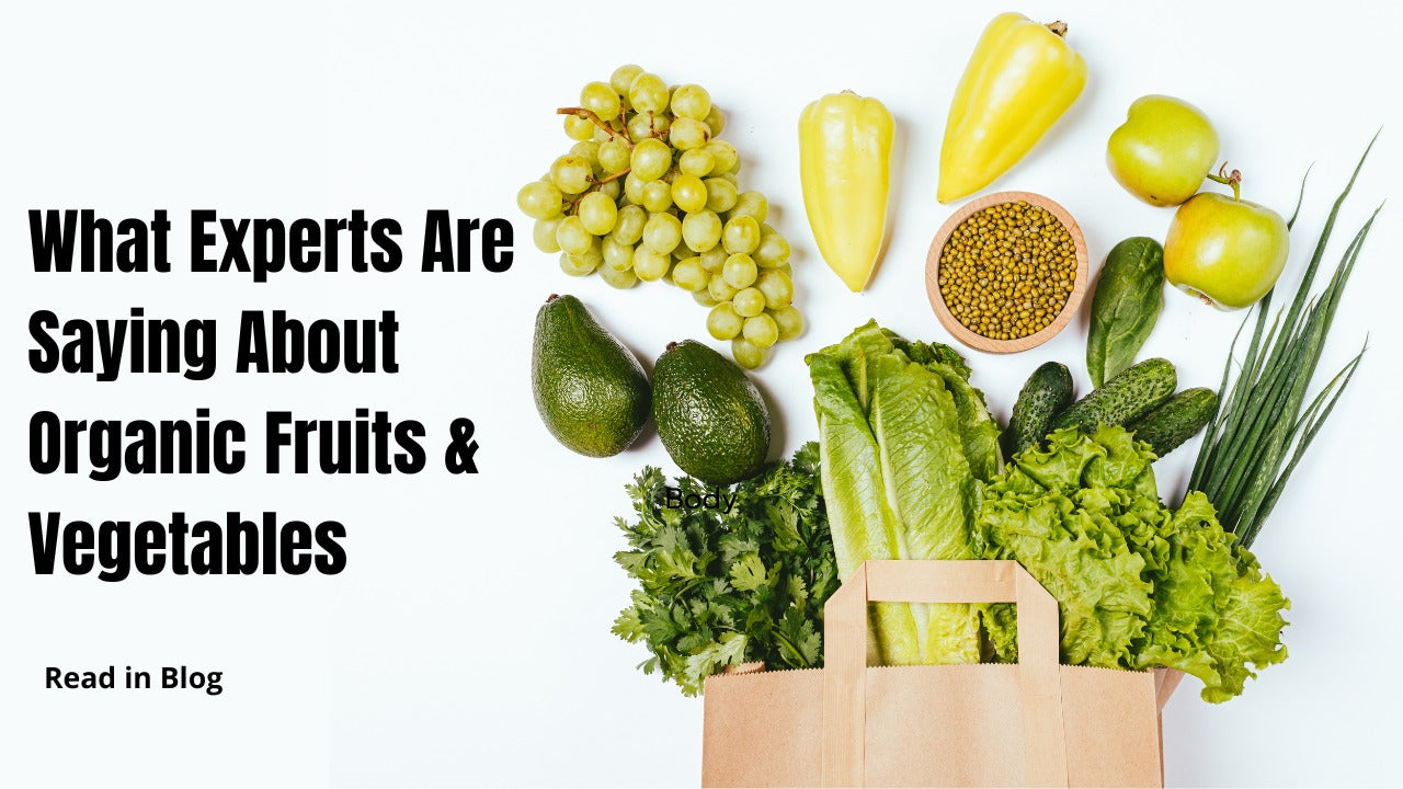 What Experts Are Saying About Organic Fruits & Vegetables