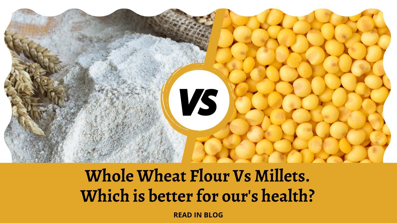 Whole Wheat Flour Vs Millets. Which is Better for Our's Health?